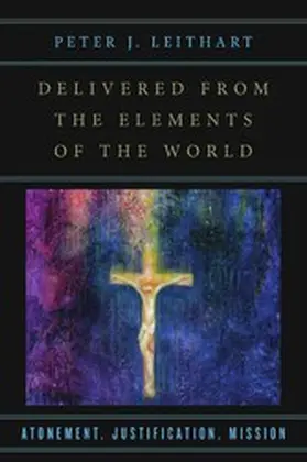 Leithart | Delivered from the Elements of the World | E-Book | www.sack.de