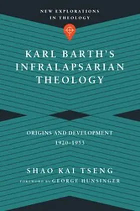 Tseng |  Karl Barth's Infralapsarian Theology | eBook | Sack Fachmedien