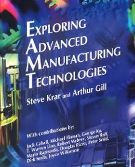 Krar / Gill |  Exploring Advanced Manufacturing Technologies | eBook | Sack Fachmedien