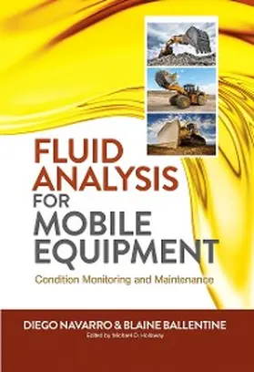 Navarro / Ballentine / Holloway |  Fluid Analysis for Mobile Equipment | eBook | Sack Fachmedien