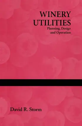 Storm |  Winery Utilities: Planning, Design and Operation | Buch |  Sack Fachmedien