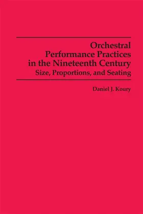 Koury |  Orchestral Performance Practices in the Nineteenth Century | Buch |  Sack Fachmedien