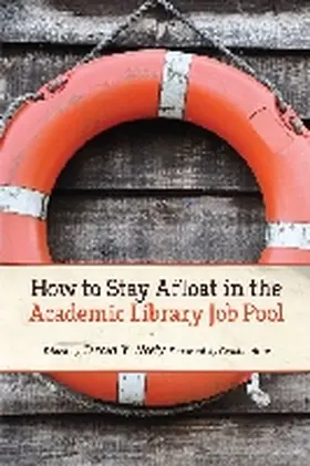 Alire / Neely |  How to Stay Afloat in the Academic Library Job Pool | Buch |  Sack Fachmedien
