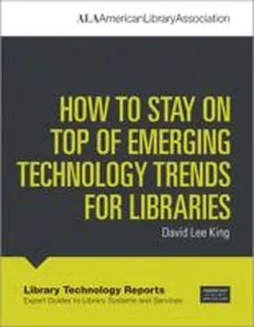King |  How to Stay on Top of Emerging Technology Trends for Libraries | Buch |  Sack Fachmedien