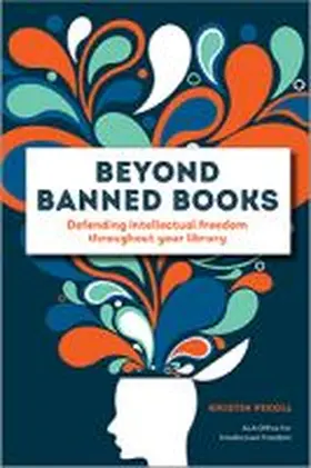 Pekoll / Office for Intellectual Freedom |  Beyond Banned Books: Defending Intellectual Freedom Throughout Your Library | Buch |  Sack Fachmedien