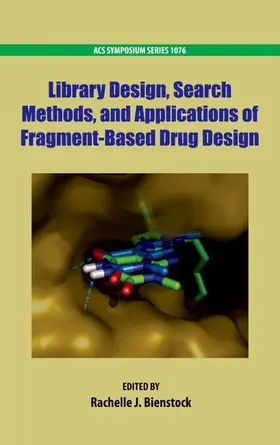 Bienstock |  Library Design, Search Methods, and Applications of Fragment-Based Drug Design | Buch |  Sack Fachmedien