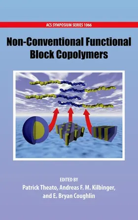 Theato / Kilbinger / Coughlin |  Non-Conventional Functional Block Copolymers | Buch |  Sack Fachmedien