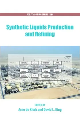 de Klerk / King |  Synthetic Liquids Production and Refining | Buch |  Sack Fachmedien