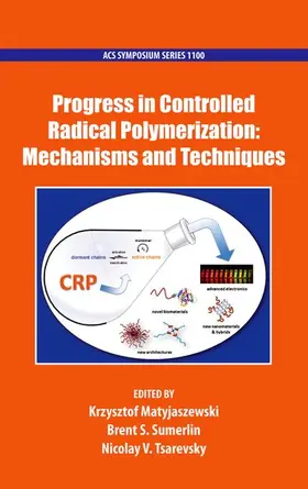 Matyjaszewski / Sumerlin / Tsarevsky |  Progress in Controlled Radical Polymerization: Mechanisms and Techniques | Buch |  Sack Fachmedien