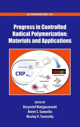 Matyjaszewski / Sumerlin / Tsarevsky |  Progress in Controlled Radical Polymerization: Materials and Applications | Buch |  Sack Fachmedien