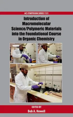 Howell |  Introduction of Macromolecular Science/Polymeric Materials into the Foundational Course in Organic Chemistry | Buch |  Sack Fachmedien