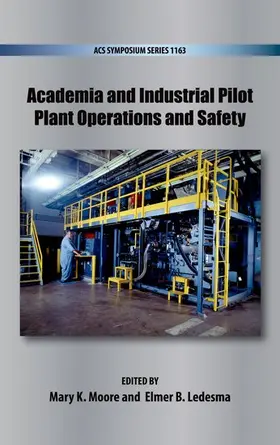 Moore / Ledesma |  Academia and Industrial Pilot Plant Operations and Safety | Buch |  Sack Fachmedien