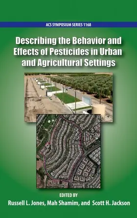 Jones / Shamim / Jackson |  Describing the Behavior and Effects of Pesticides in Urban and Agricultural Settings | Buch |  Sack Fachmedien