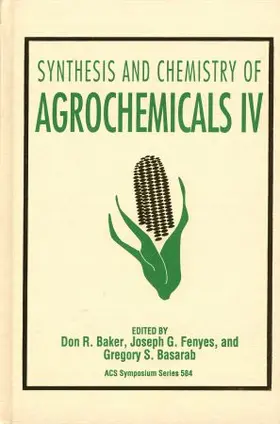 Baker / Basarab / Fenyes |  Synthesis and Chemistry of Agrochemicals IV | Buch |  Sack Fachmedien