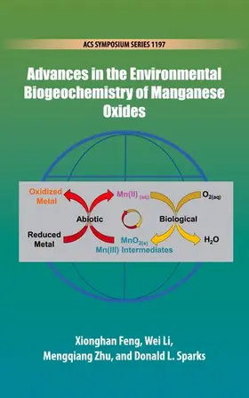 Feng / Li / Zhu |  Advances in the Environmental Biogeochemistry of Manganese Oxides | Buch |  Sack Fachmedien