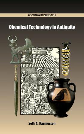 Rasmussen | CHEMICAL TECH IN ANTIQUITY ACS | Buch | 978-0-8412-3112-2 | sack.de