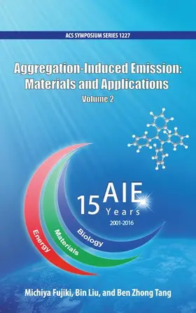 Fujiki / Liu / Tang |  Aggregation-Induced Emission: Materials and Applications Volume 2 | Buch |  Sack Fachmedien