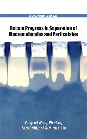 Wang / Gao / Liu |  Recent Progress in Separation of Macromolecules and Particulates | Buch |  Sack Fachmedien