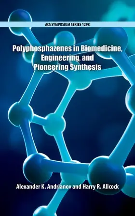 Andrianov / Allcock |  Polyphosphazenes in Biomedicine, Engineering, and Pioneering Synthesis | Buch |  Sack Fachmedien