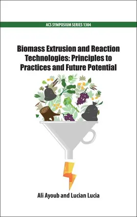 Ayoub / Lucia |  Biomass Extrusion and Reaction Technologies | Buch |  Sack Fachmedien