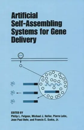 Felgner / Heller / Lehn |  Artificial Self-Assembling Systems for Gene Delivery | Buch |  Sack Fachmedien