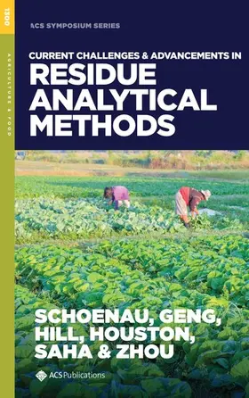 Schoenau / Geng / Hill |  Current Challenges and Advancements in Residue Analytical Methods | Buch |  Sack Fachmedien