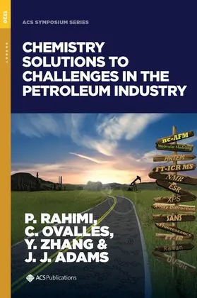 Rahimi / Ovalles / Zhang |  Chemistry Solutions to Challenges in the Petroleum Industry | Buch |  Sack Fachmedien