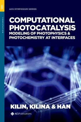 Kilin / Kilina / Han |  Computational Photocatalysis | Buch |  Sack Fachmedien