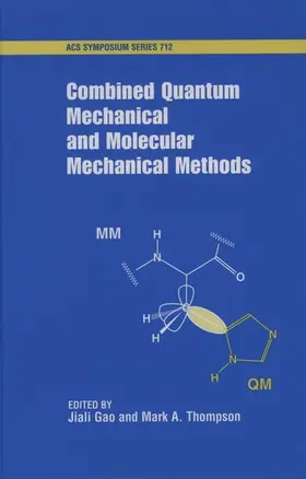 Gao / Thompson |  Combined Quantum Mechanical and Molecular Mechanical Methods | Buch |  Sack Fachmedien