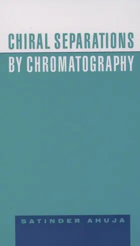 Ahuja |  Chiral Separations by Chromatography | Buch |  Sack Fachmedien