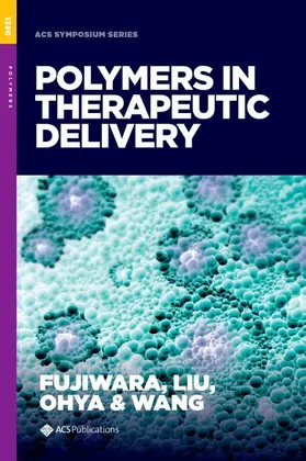 Fujiwara / Liu / Ohya |  Polymers in Therapeutic Delivery | Buch |  Sack Fachmedien
