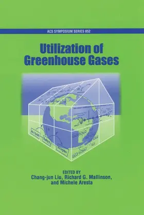 Liu / Mallinson / Aresta |  Utilization of Greenhouse Gases | Buch |  Sack Fachmedien