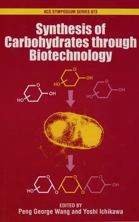 Wang / Ichikawa |  Synthesis of Carbohydrates through Biotechnology | Buch |  Sack Fachmedien
