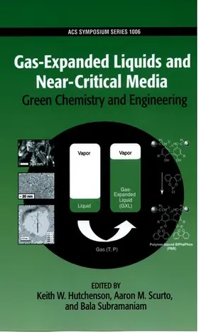 Hutchenson / Scurto / Subramaniam |  Gas-Expanded Liquids and Near-Critical Media Green Chemistry and Engineering | Buch |  Sack Fachmedien