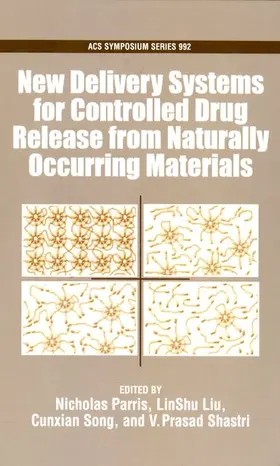 Parris / Liu / Song |  New Delivery Systems for Controlled Drug from Naturally Occuring Materials | Buch |  Sack Fachmedien