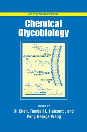 Chen / Halcomb / Wang |  Chemical Glycobiology | Buch |  Sack Fachmedien