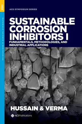 Hussain / Verma |  Sustainable Corrosion Inhibitors I | Buch |  Sack Fachmedien
