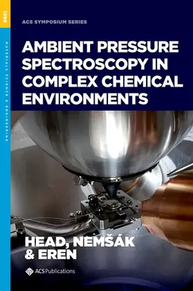 Head / NemÅ¡Ã¡k / Eren |  Ambient Pressure Spectroscopy in Complex Chemical Environments | Buch |  Sack Fachmedien