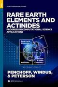 Penchoff / Windus / Peterson |  Rare Earth Elements and Actinides: Progress in Computational Science Applications | Buch |  Sack Fachmedien