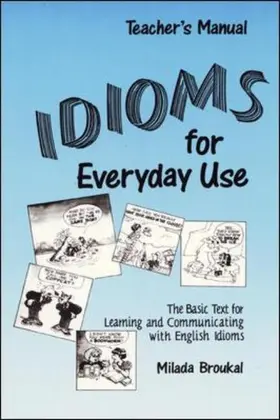 Broukal |  Idioms for Everyday Use: Teacher's Edition with Answer Key | Buch |  Sack Fachmedien