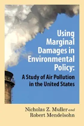 Muller / Mendelsohn |  Using Marginal Damages in Environmental Policy | eBook | Sack Fachmedien