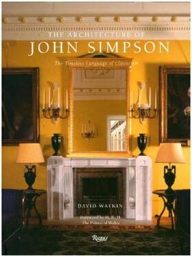 Watkin |  The Architecture of John Simpson: The Timeless Language of Classicism | Buch |  Sack Fachmedien