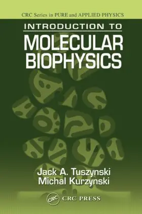 Tuszynski / Kurzynski | Introduction to Molecular Biophysics | Buch | 978-0-8493-0039-4 | www.sack.de
