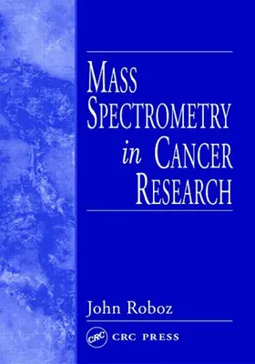 Roboz |  Mass Spectrometry in Cancer Research | Buch |  Sack Fachmedien