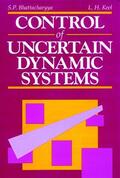 Bhattacharyya / Keel |  Control of Uncertain Dynamic Systems | Buch |  Sack Fachmedien