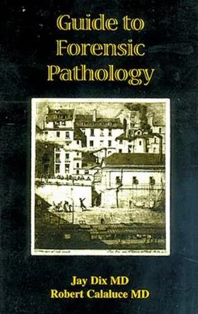 Dix / Calaluce | Guide to Forensic Pathology | Buch | 978-0-8493-0267-1 | www.sack.de