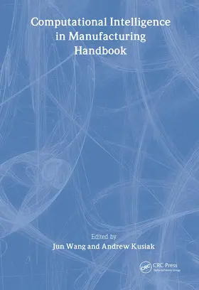 Wang / Kusiak |  Computational Intelligence In Manufacturing Handbook | Buch |  Sack Fachmedien