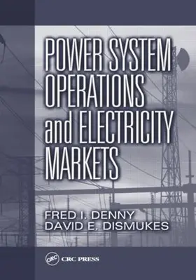 Denny / Dismukes |  Power System Operations and Electricity Markets | Buch |  Sack Fachmedien