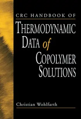 Wohlfarth | CRC Handbook of Thermodynamic Data of Copolymer Solutions | Buch | 978-0-8493-1074-4 | www.sack.de