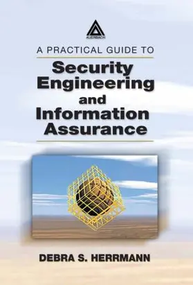 Herrmann |  A Practical Guide to Security Engineering and Information Assurance | Buch |  Sack Fachmedien
